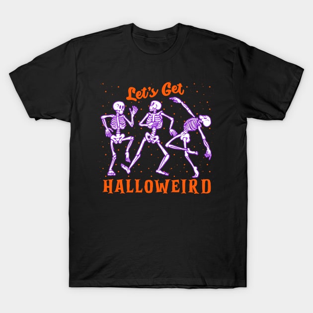 Let's Get Halloweird halloween fun skeletons T-Shirt by theMstudio